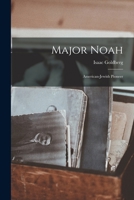 Major Noah: American-Jewish pioneer 1014637996 Book Cover
