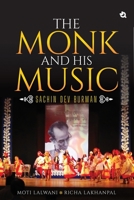The Monk and His Music - Sachin Dev Burman 9358980958 Book Cover