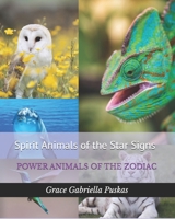 Spirit Animals of the Star Signs: Power Animals of the Zodiac B0BT9Z6WJR Book Cover