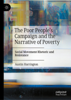The Poor People’s Campaign and the Narrative of Poverty: Social Movement Rhetoric and Resistance 3032324963 Book Cover