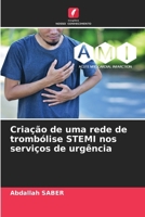 Criação de uma rede de trombólise STEMI nos serviços de urgência (Portuguese Edition) 6208376432 Book Cover