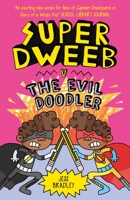 Super Dweeb v. the Evil Doodler 1398819107 Book Cover