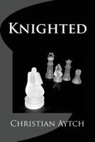 Knighted 1519197136 Book Cover