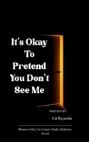 It's Okay to Pretend You Don't See Me B0GGTQ1GZN Book Cover