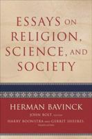 Essays on Religion, Science, and Society 0801048672 Book Cover