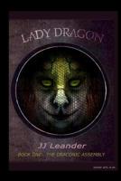 Lady Dragon: Book One: The Draconic Assembly 1072902974 Book Cover