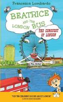 Beatrice and the London Bus: The Conquest of London 0993043364 Book Cover