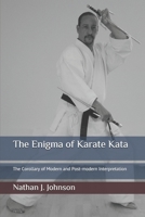 The Enigma of Karate Kata: The Corollary of Modern and Post-modern Interpretation 095496098X Book Cover