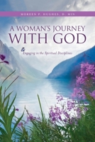 A Woman's Journey With God: Engaging in the Spiritual Disciplines B0BVY36L6N Book Cover