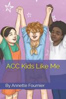 ACC Kids Like Me 1080870695 Book Cover