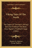 Viking Tales of the North the Sagas of Thorstein, Viking's Son and Fridthjof the Bold 1015963811 Book Cover