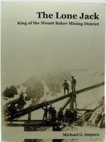 Lone Jack: King of the Mount Baker Mining District B0012IYQZO Book Cover