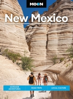 Moon New Mexico: Outdoor Adventures, Road Trips, Local Culture 1640496173 Book Cover