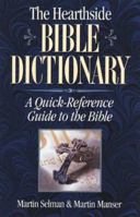 The Hearthside Bible Dictionary: A Quick-Reference Guide to the Bible 1581821972 Book Cover