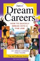 Dream Careers: How to Quickly Break Into a Fab Job! 1894638905 Book Cover