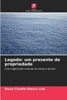 Legado: um presente de propriedade: Uma viagem pelo contexto do artista e da arte 6203111007 Book Cover