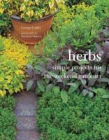 Herbs: Simple Projects for the Weekend Gardener 1556705441 Book Cover