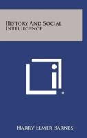 History and Social Intelligence 1417912995 Book Cover
