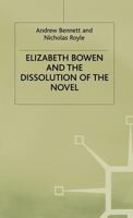 Elizabeth Bowen and the Dissolution of the Novel: Still Lives 0333607600 Book Cover