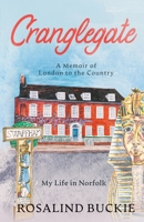 Cranglegate: A Memoir of London to the Country 1913584143 Book Cover