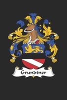 Grundtner: Grundtner Coat of Arms and Family Crest Notebook Journal (6 x 9 - 100 pages) 1704141311 Book Cover