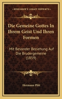 Die Gemeine Gottes In Ihrem Geist Und Ihren Formen: Mit Besonder Beziehung Auf Die Brudergemeine (1859) 1142384942 Book Cover
