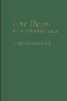 Love Theory in Later Hanbalite Islam 1438451784 Book Cover