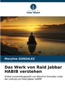 Das Werk von Raid Jabbar HABIB verstehen: Artikel zusammengestellt von Maryline Gonzalez unter der Leitung von Raid Jabbar HABIB (German Edition) B0CL5WB419 Book Cover