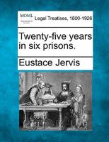 Twenty-five years in six prisons. 1240076371 Book Cover