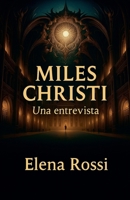 Miles Christi Una entrevista (Spanish Edition) B0FJLLPNGB Book Cover