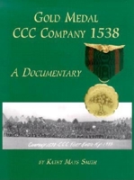 Gold Medal CCC Company 1538: A Documentary 1563116421 Book Cover