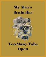 My Max's Brain Has Too Many Tabs Open: Handwriting Workbook For Kids, practicing Letters, Words, Sentences. 1695664841 Book Cover