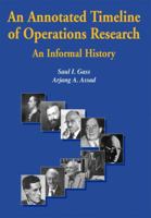 An Annotated Timeline of Operations Research: An Informal History (INTERNATIONAL SERIES IN OPERATIONS RESEARCH AND MANAGEMENT SCIENCE) B00497OGQE Book Cover