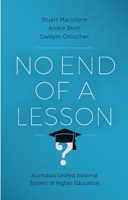 No End of a Lesson: Australia’s Unified National System of Higher Education 0522871909 Book Cover