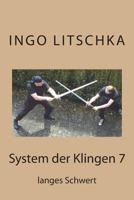 System der Klingen 7: langes Schwert 1533077916 Book Cover