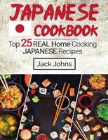 Japanese Cookbook: Top 25 Real Home Cooking Japanese Recipes 1548973785 Book Cover