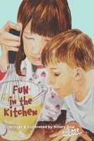 Fun in the Kitchen 1732921245 Book Cover