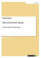 Risks and Decision Making: Using the example of British Airways 3640862295 Book Cover