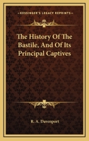 History of the Bastile, and of Its Principal Captives 0530988089 Book Cover