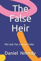 The False Heir: Phil And The Fortune-Teller 1070585319 Book Cover