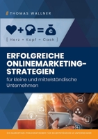 Herz]Kopf=Cash: Erfolgreiche Onlinemarketingstrategien f?r kleine & mittelst?ndische Unternehmen: Ein Marketing-Praxisratgeber f?r Sel 3755776510 Book Cover