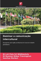 Dominar a comunicação intercultural (Portuguese Edition) 6208500540 Book Cover