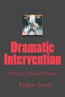Dramatic Intervention: Action/Adventure 1449504655 Book Cover