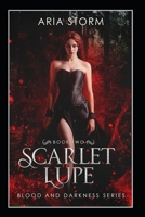 Scarlet Lupe (Blood and Darkness) B0FPSMDNJ1 Book Cover