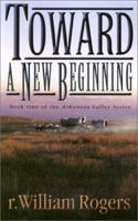 Toward A New Beginning 1508413355 Book Cover