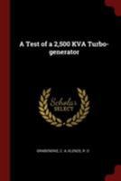A Test of a 2,500 KVA Turbo-generator 1021190632 Book Cover