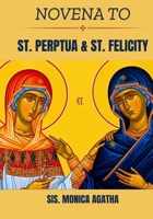 Novena to St. Perpetua & St. Felicity B0GNG9Y7M3 Book Cover