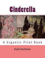 Cinderella: A Gigantic Print Book 1973796759 Book Cover