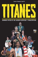 Titanes: grandes mitos de los juegos olímpicos y paralímpicos 9878370798 Book Cover