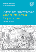 Dutfield and Suthersanen on Global Intellectual Property Law: Second Edition 1782548823 Book Cover